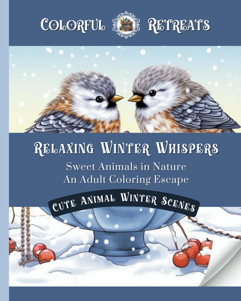 Relaxing Winter Whispers: Sweet Animals in Nature, An Adult Coloring Escape: Relaxing Adult Coloring Book, Beautiful Nature Scenes, Sweet Animals, Beautiful Winter Cottages