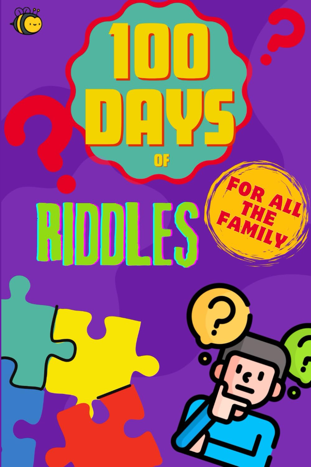 100 Days of Riddles: For All the Family, Medium and Fun Riddles Book, Challenging Brain Teasers (Thinking Books)