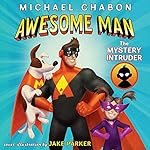 Cover of Awesome Man: The Mystery Intruder