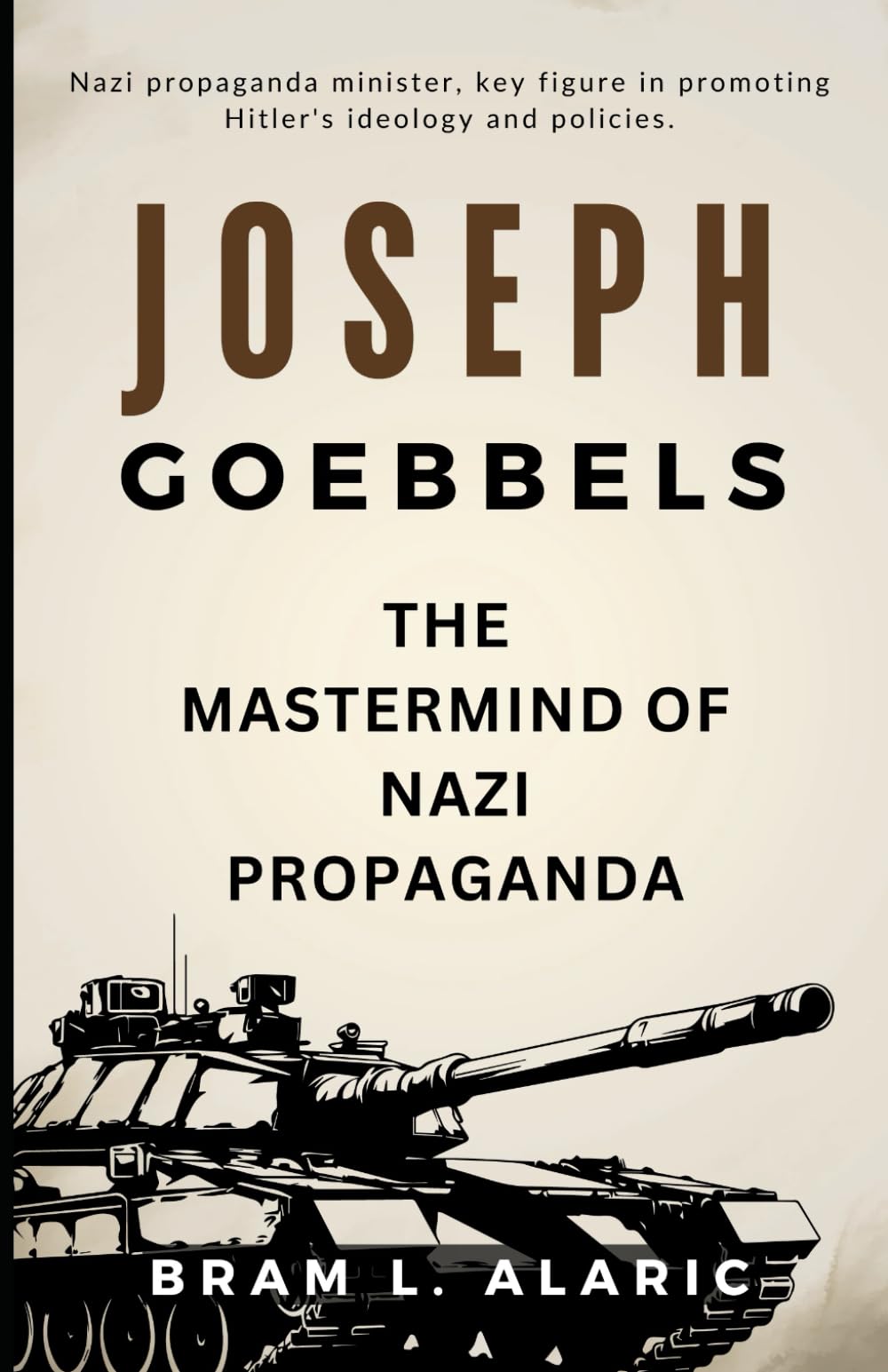 Joseph Goebbels Biography: The Mastermind of Nazi Propaganda (A Detailed Account and Timeless Impression)