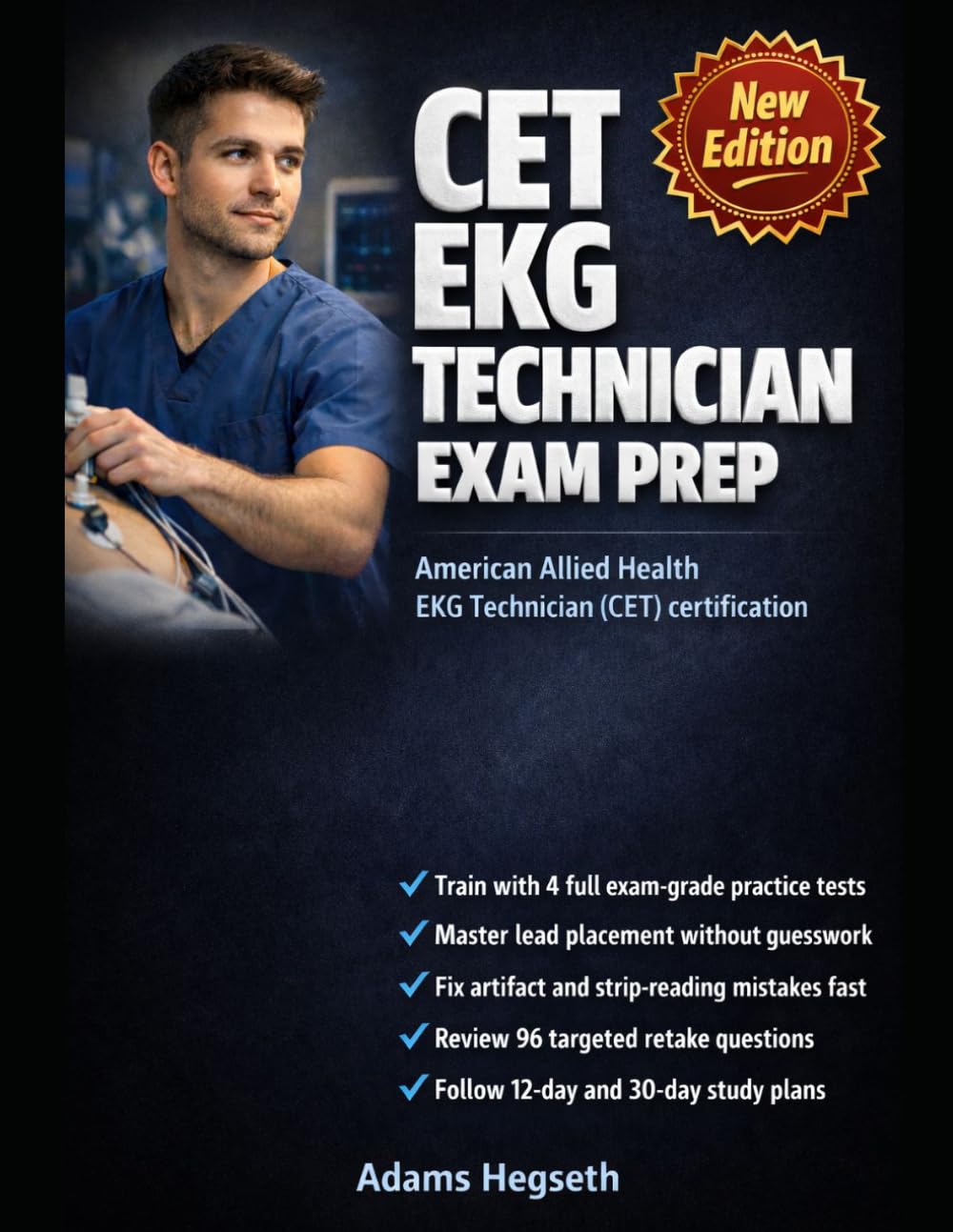 American Allied Health CET EKG Technician Exam Prep 2026 Update: 4 Exam-Grade Tests, Strip Logic, Lead Placement Fixes, and Fast Retake Review
