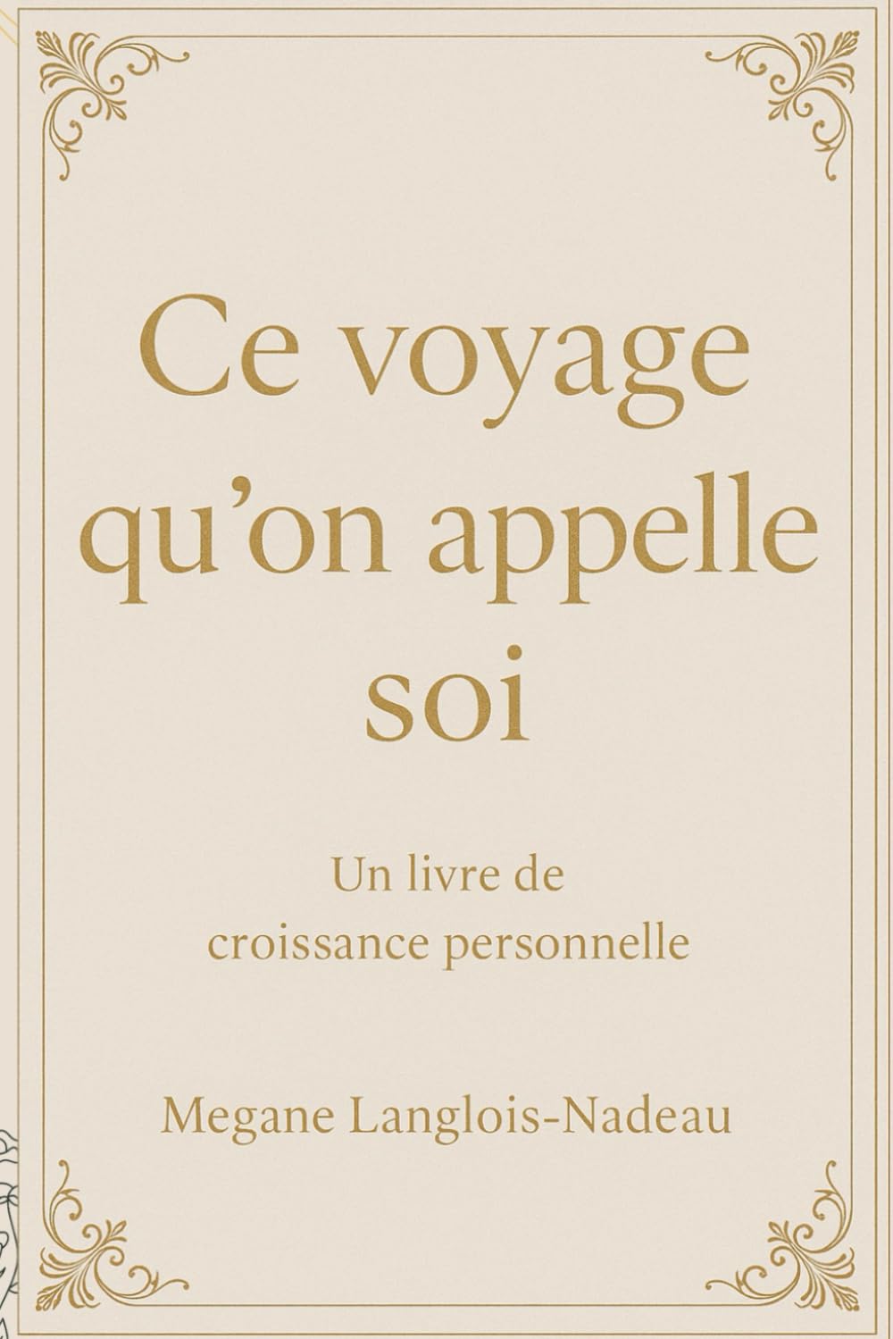 Ce voyage qu'on appelle soi (French Edition)