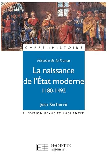 Histoire de la France : la naissance de l'Etat moderne, 1180-1492
