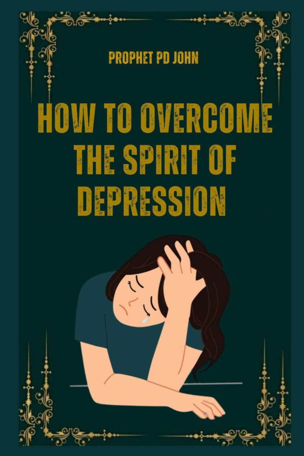 HOW TO OVERCOME THE SPIRIT OF DEPRESSION
