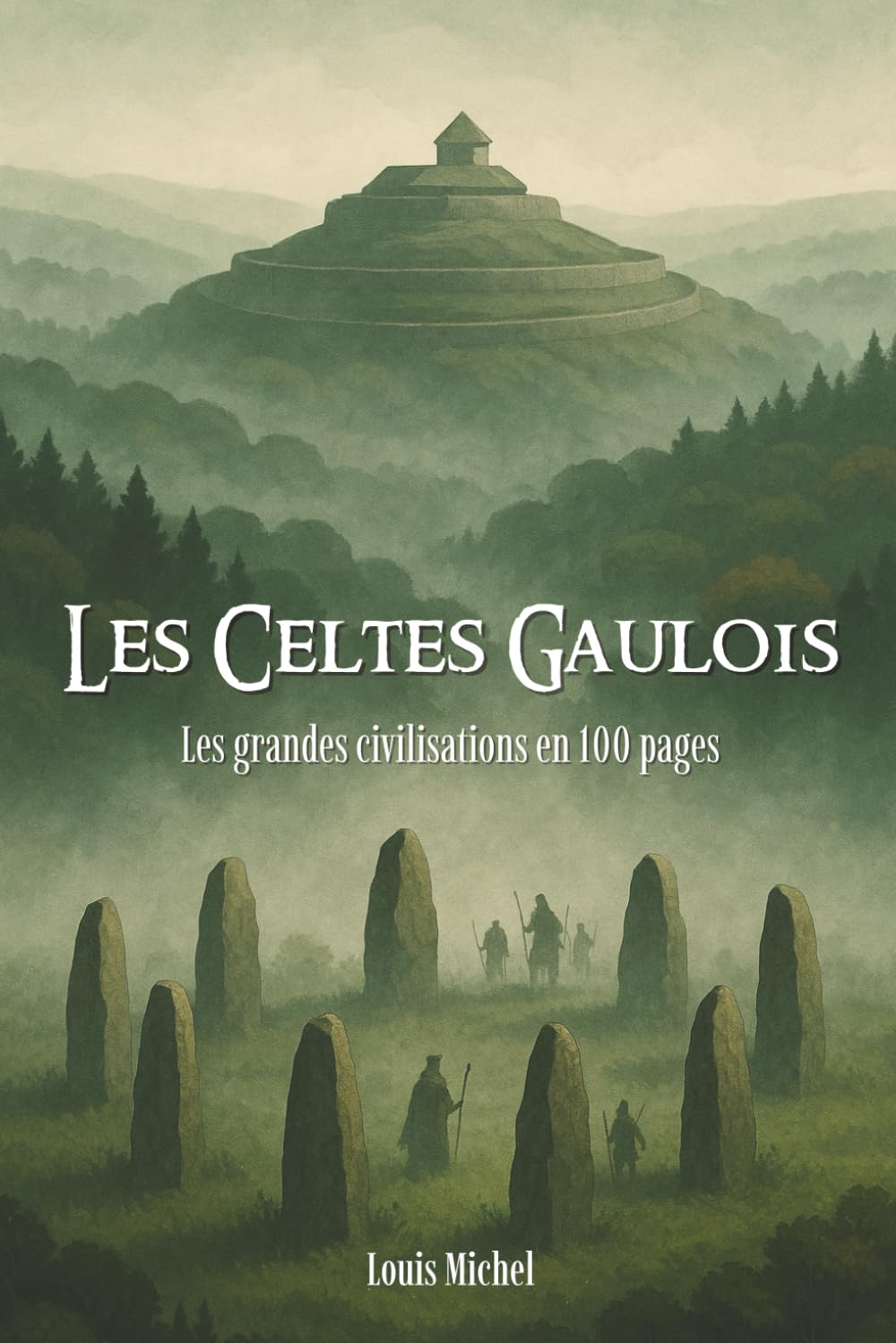Les Celtes Gaulois: Les Grandes Civilisations en 100 pages