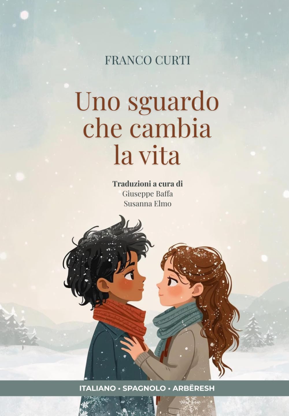 Uno sguardo che cambia la vita: Libro per bambini illustrato e da colorare | Edizione trilingue: italiano, spagnolo e arbëresh