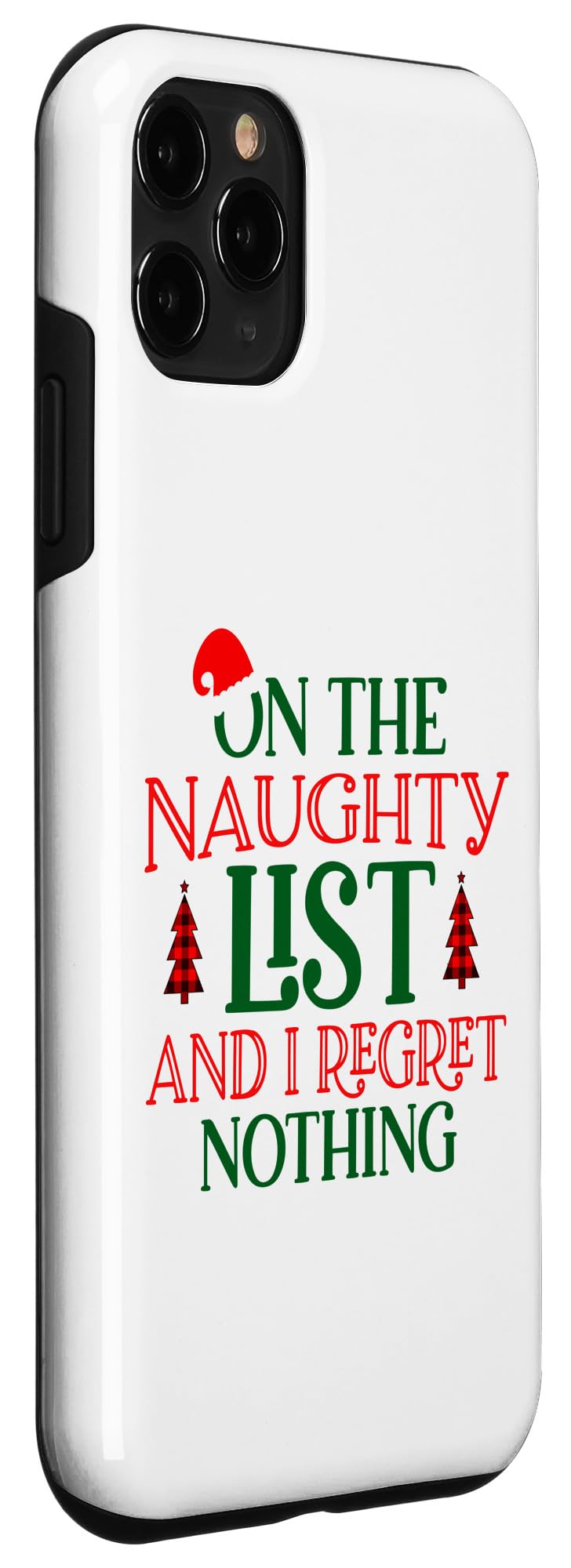 iPhone 11 Pro On the Naughty list and I Regret Nothing Humorous Christmas Case - Image 3