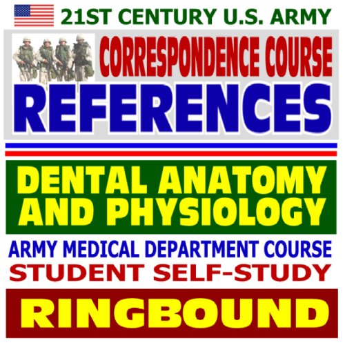 21st Century U.S. Army Correspondence Course References Dental Anatomy