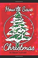 How to Save Christmas 1973235684 Book Cover
