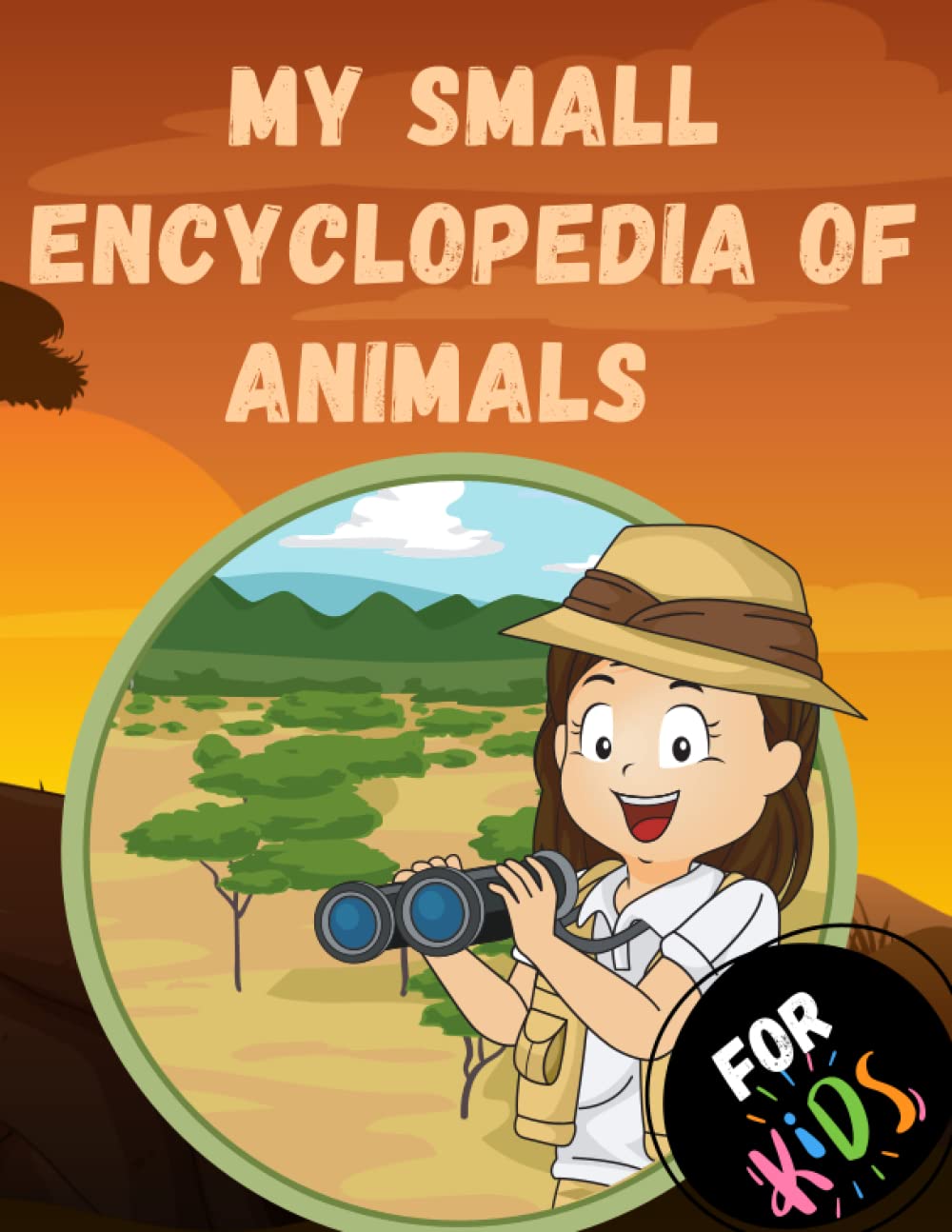 My small encyclopedia of animals for kids: Illustrated Animal…