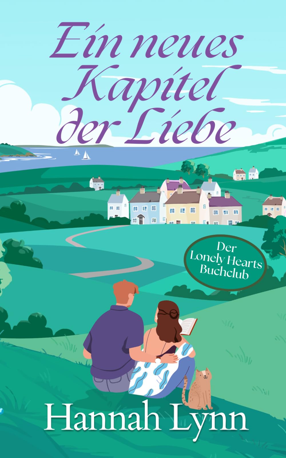 Ein neues Kapitel der Liebe: Eine romantische Kleinstadtkomödie mit Grumpy x Sunshine (Der Lonely Hearts Buchclub, Band 1)