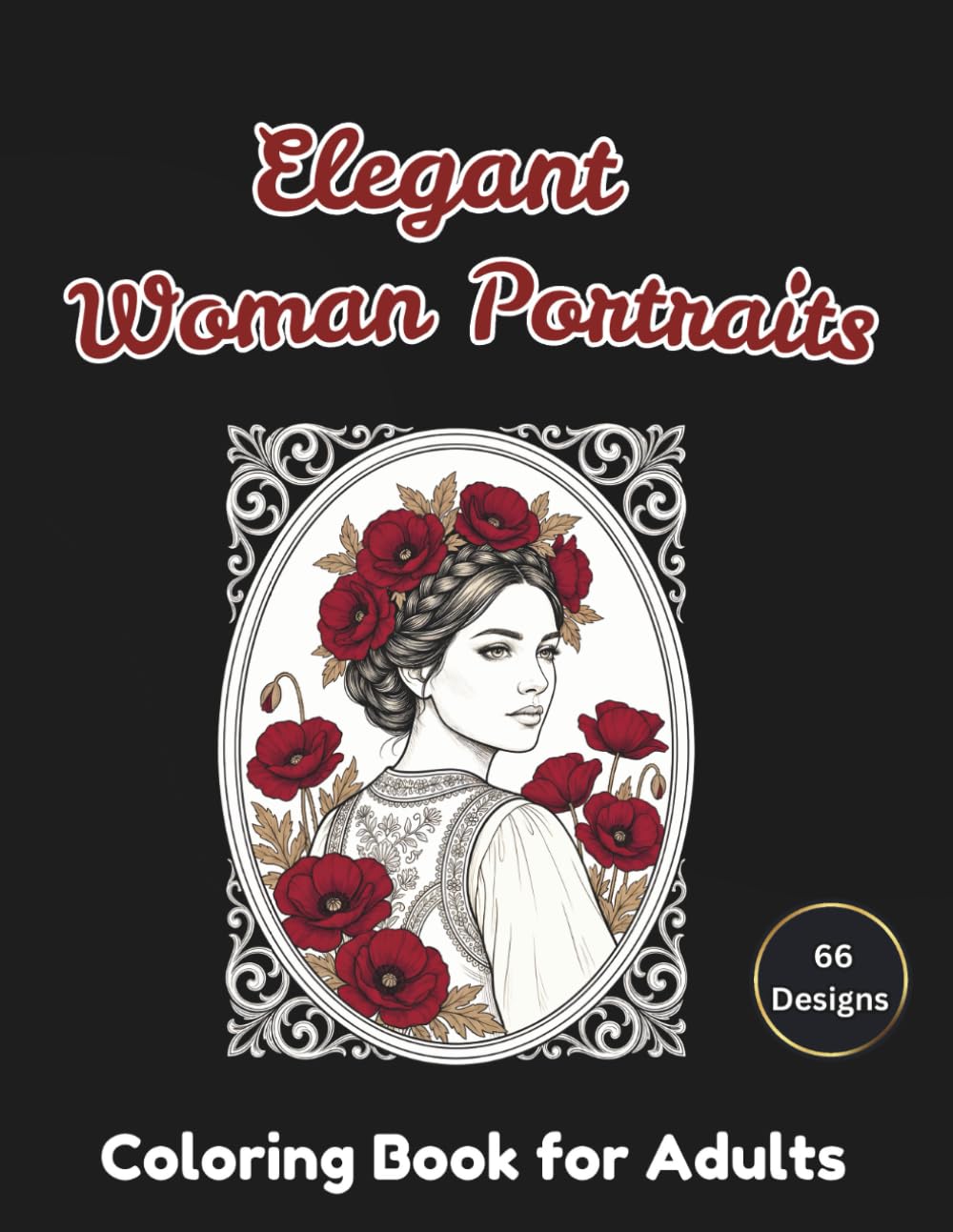 Elegant Woman Portraits Coloring Book for Adults: 66 Detailed Illustrations on Black Background Featuring Realistic Faces Perfect for Stress Relief ... Background Adult Coloring Collection)