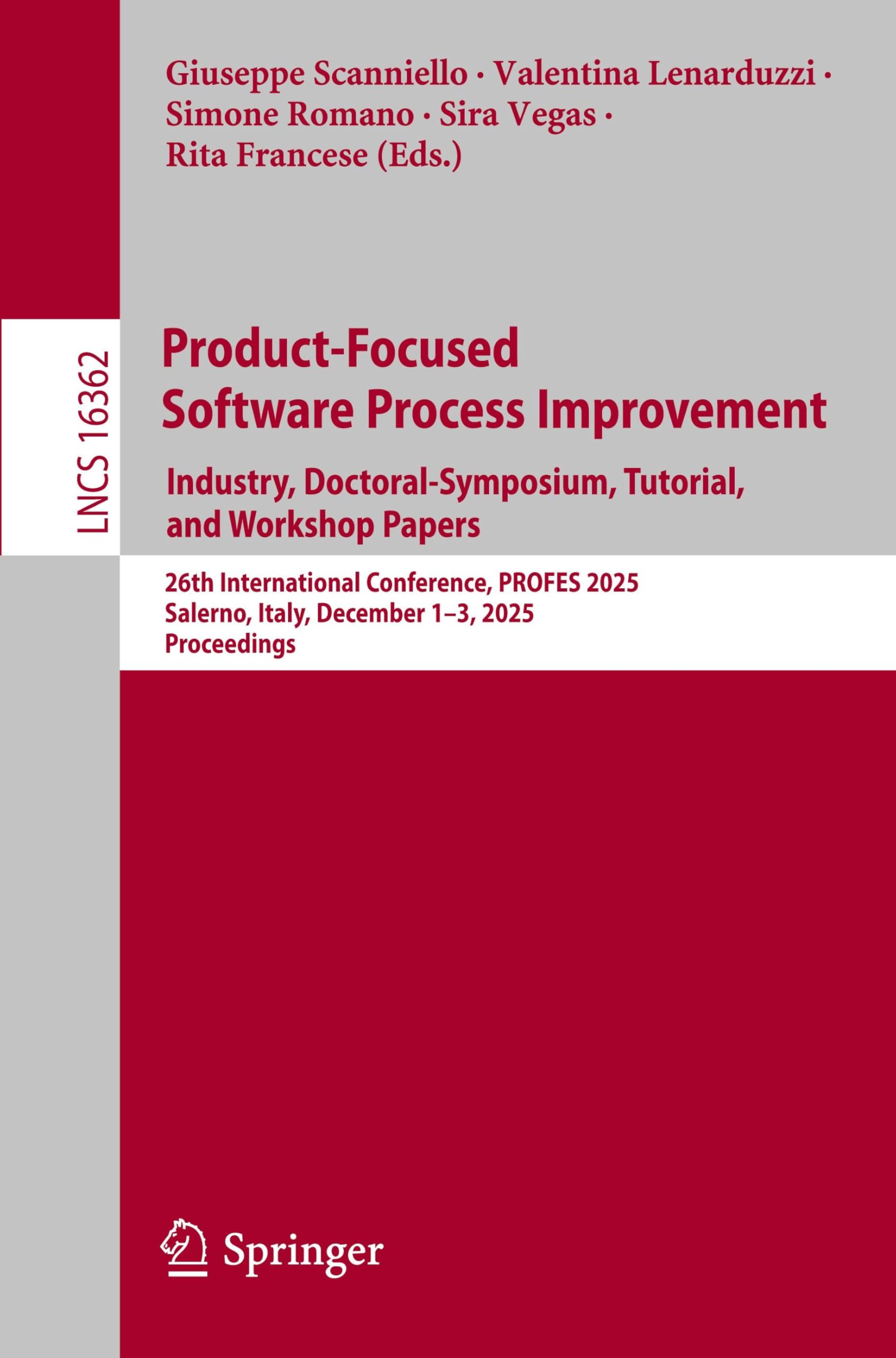 Product-Focused Software Process Improvement. Industry, Doctoral-Symposium, Tutorial, and Workshop Papers: 26th International Conference, PROFES 2025, Salerno, Italy, December 1–3, 2025, Proceedings