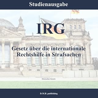 IRG - Gesetz über die internationale Rechtshilfe in Strafsachen: Studienausgabe (German Edition)