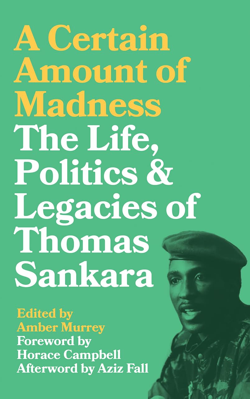 Buy A Certain Amount of Madness: The Life, Politics and Legacies of Thomas Sankara (Black Critique) — BookShops.in