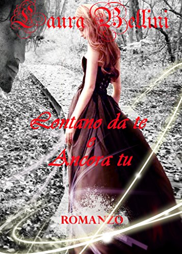 LONTANO DA TE E ANCORA TU (Italian Edition)