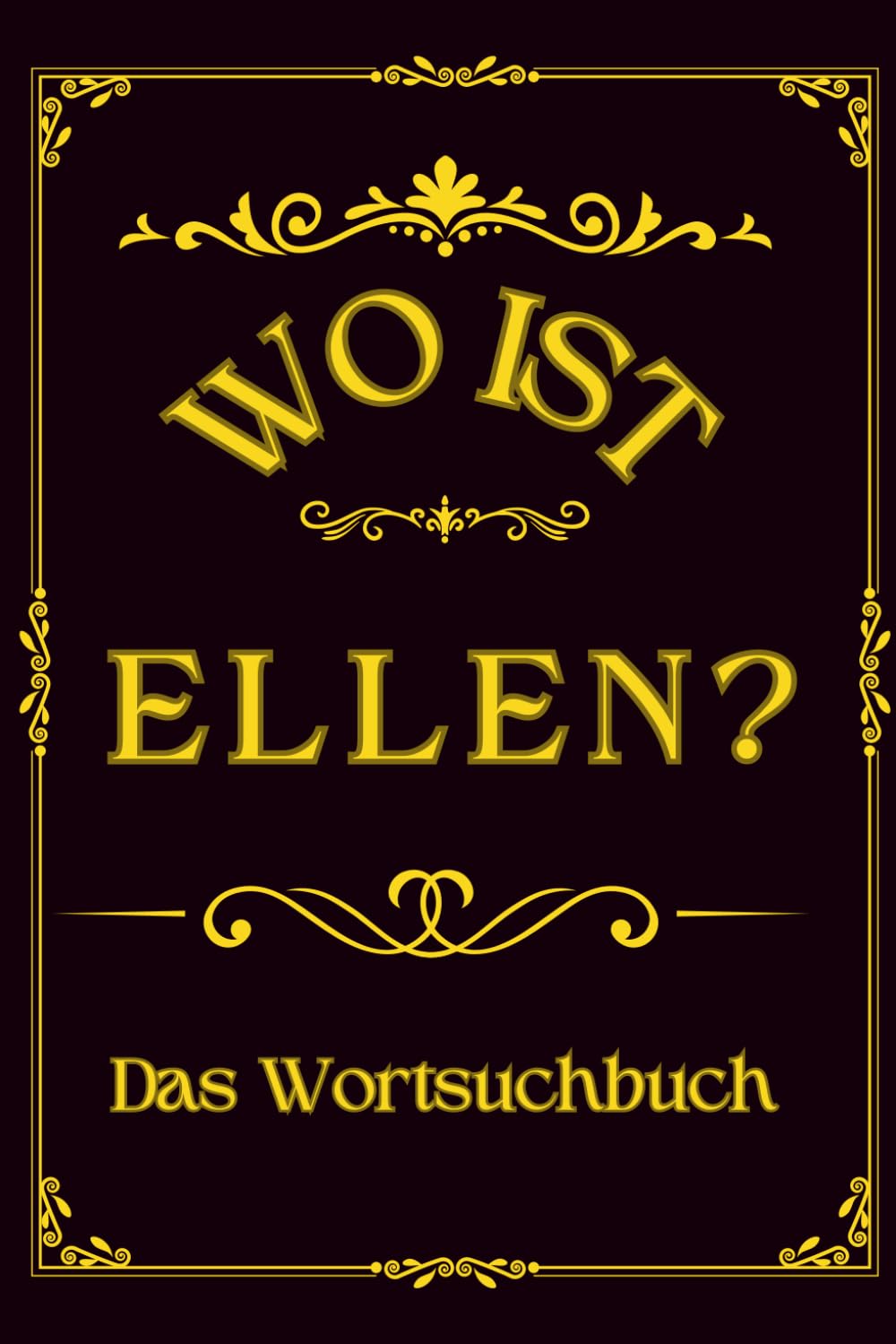 Wo ist Ellen? Das Wortsuchbuch: Herausforderung für Frauen – Ein einzigartiges Geschenk für Rätselfreunde