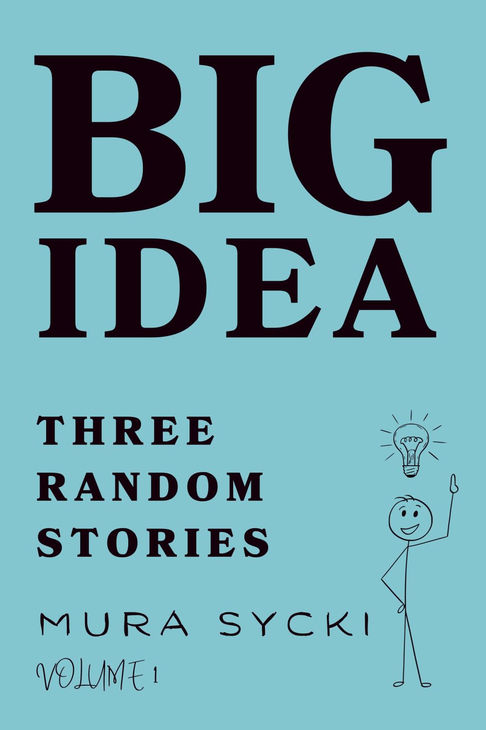 BIG IDEA: Three Random Stories