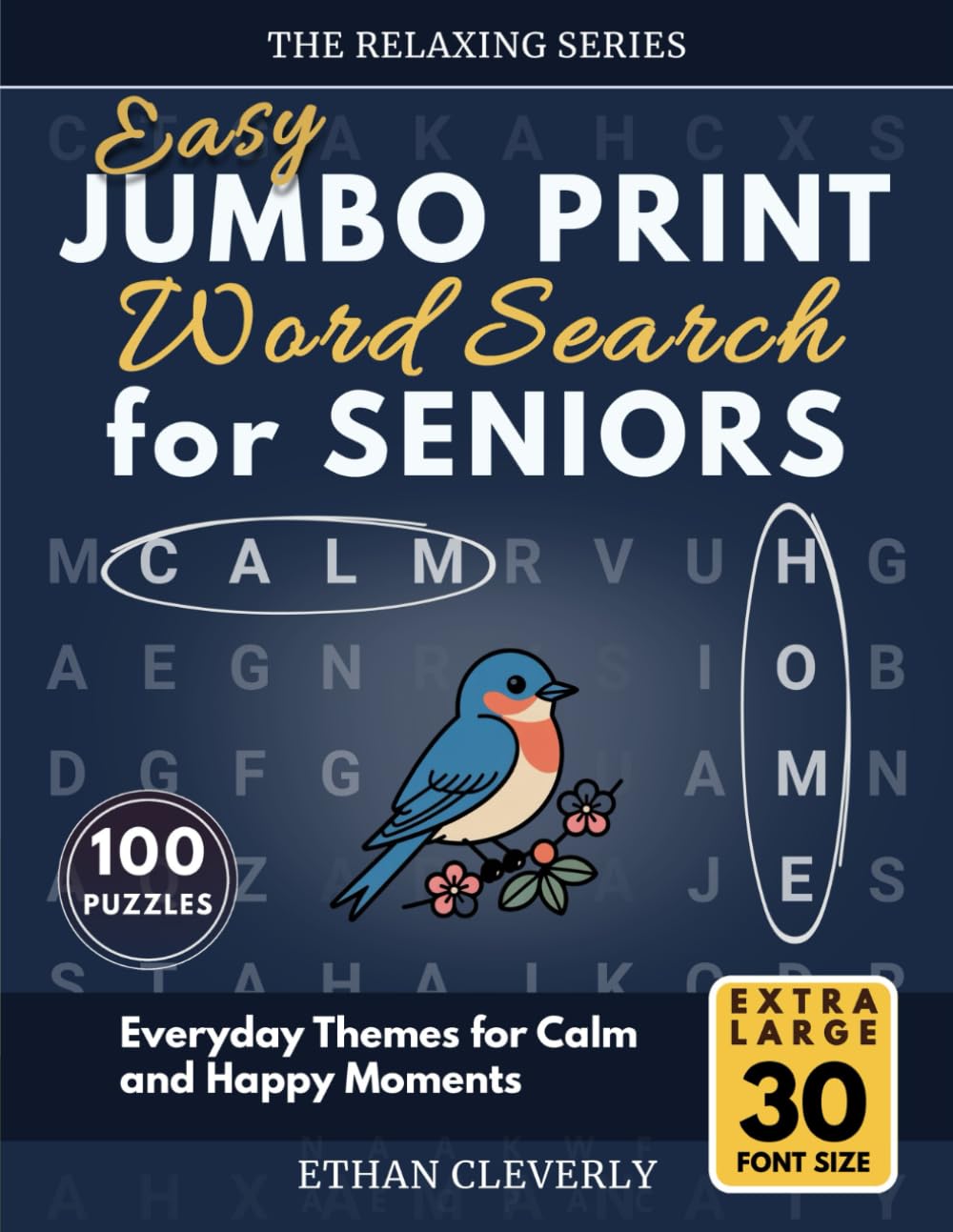 Easy JUMBO PRINT Word Search for Seniors: 100 Easy & Relaxing 30-Point Font Puzzles | Everyday Themes for Calm and Happy Moments (The Relaxing Series)
