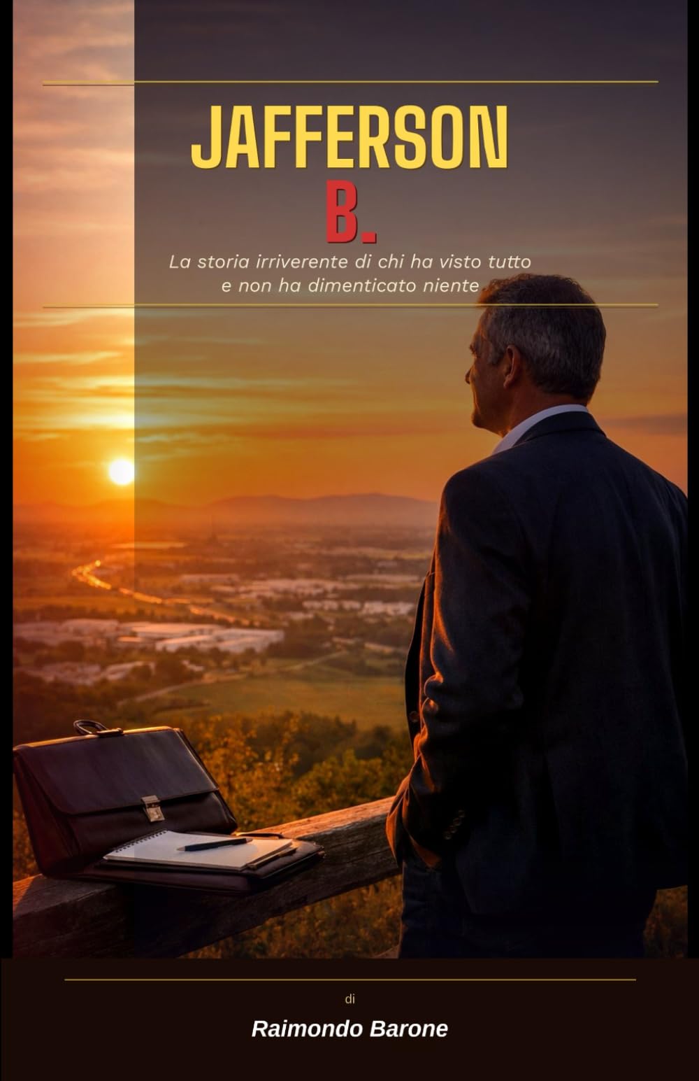 JAFFERSON B.: La storia irriverente di chi ha visto tutto e non ha dimenticato niente