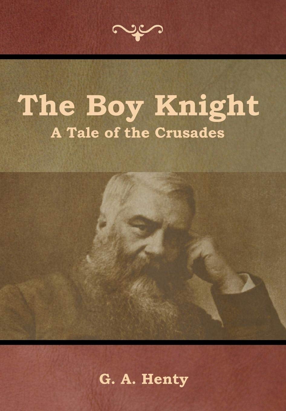 The Boy Knight: A Tale of the Crusades