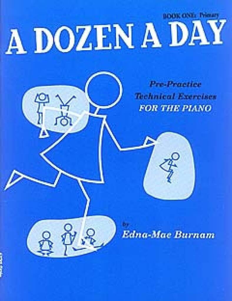 A Dozen A Day Book 1: Primary by Edna-Mae Burnam | Pre-Practice Technical Exercises for Piano | Daily Keyboard Practice for Hand Strength, Finger Flexibility and Developing Pianists