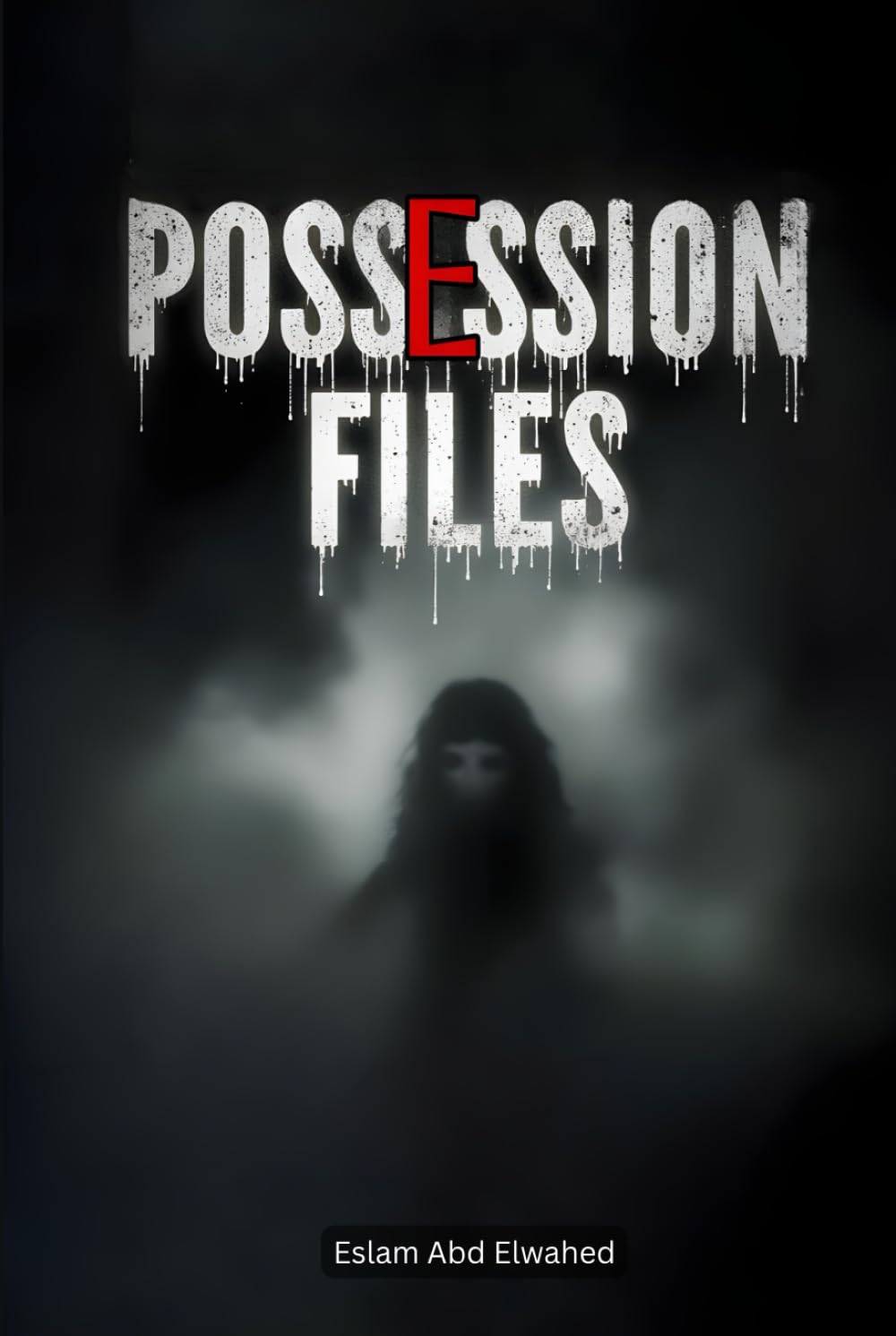 Possession Files: 100 True Horror Stories of Real-Life Demonic Takeovers (Horror & Supernatural)
