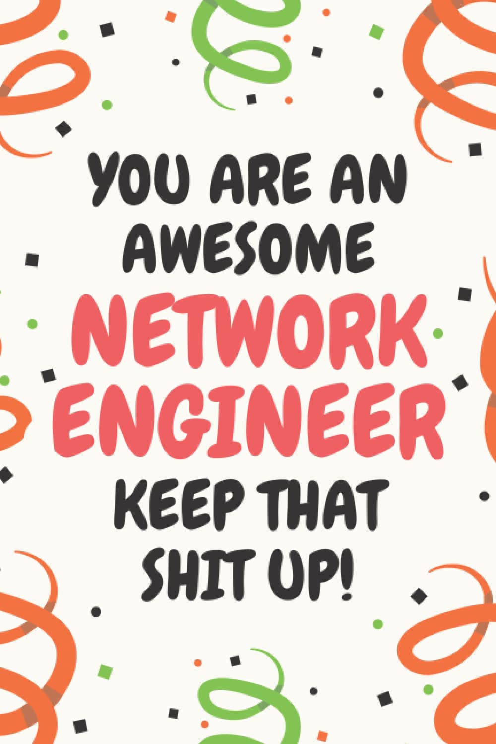 Network Engineer Gifts: Lined Blank Notebook Journal, a Funny and Appreciation Thank You Gift for Network Engineers to Write in