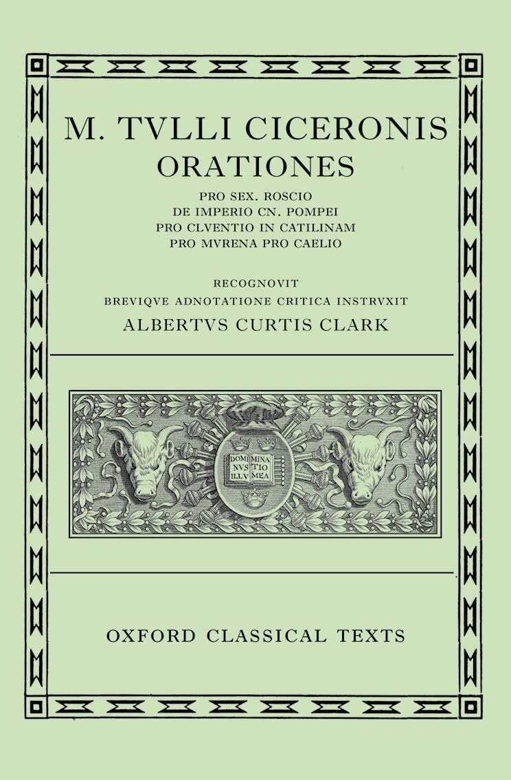 Cicero Orationes. Vol. I (Rosc. Am., I. Pomp., Clu., Cat., Mur., Cael.)