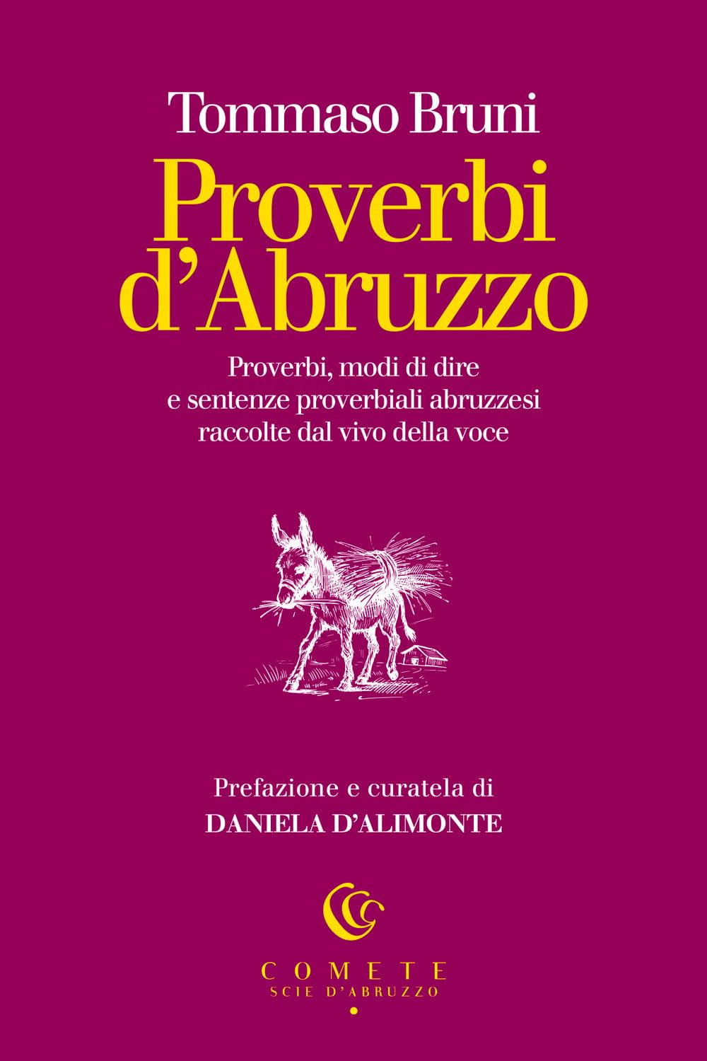 Proverbi D'abruzzo. Proverbi, Modi Di Dire E Sentenze Proverbiali Abruzzesi Raccolte Dal Vivo Della Voce - 4