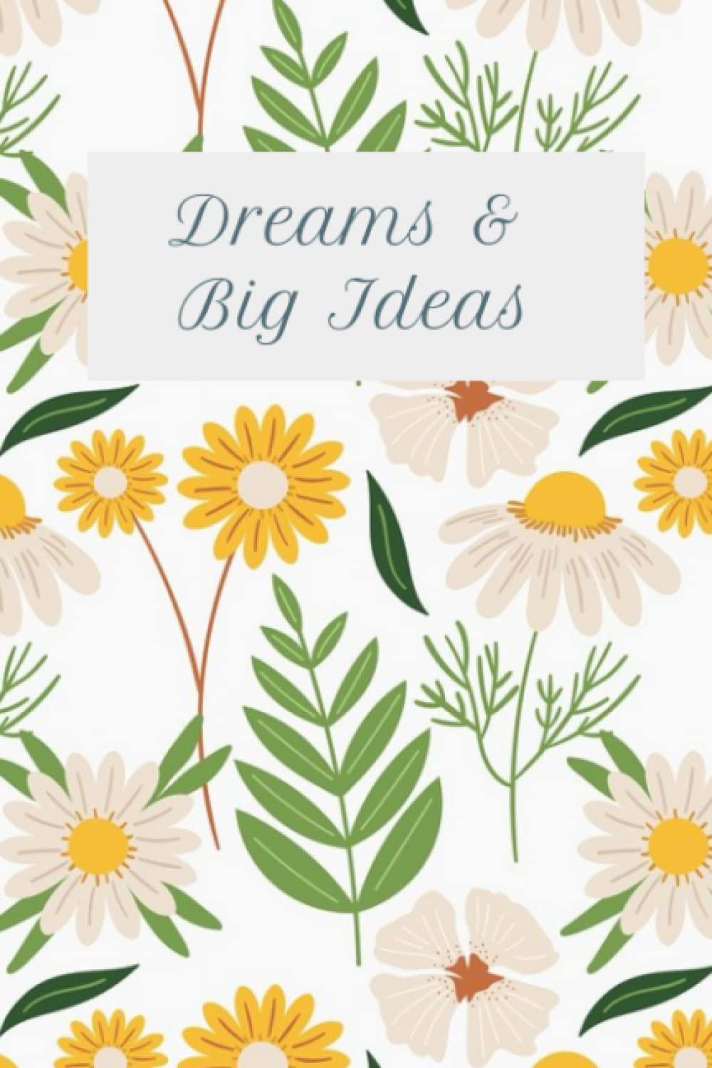 Dreams & Big Ideas | Cute Journal: A journal for noting down big ideas