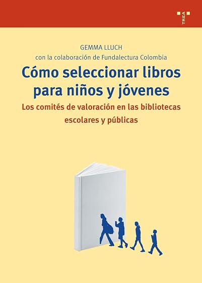 Como Seleccionar Libros para Niños y Jovenes: Los Comites de Valo Raci