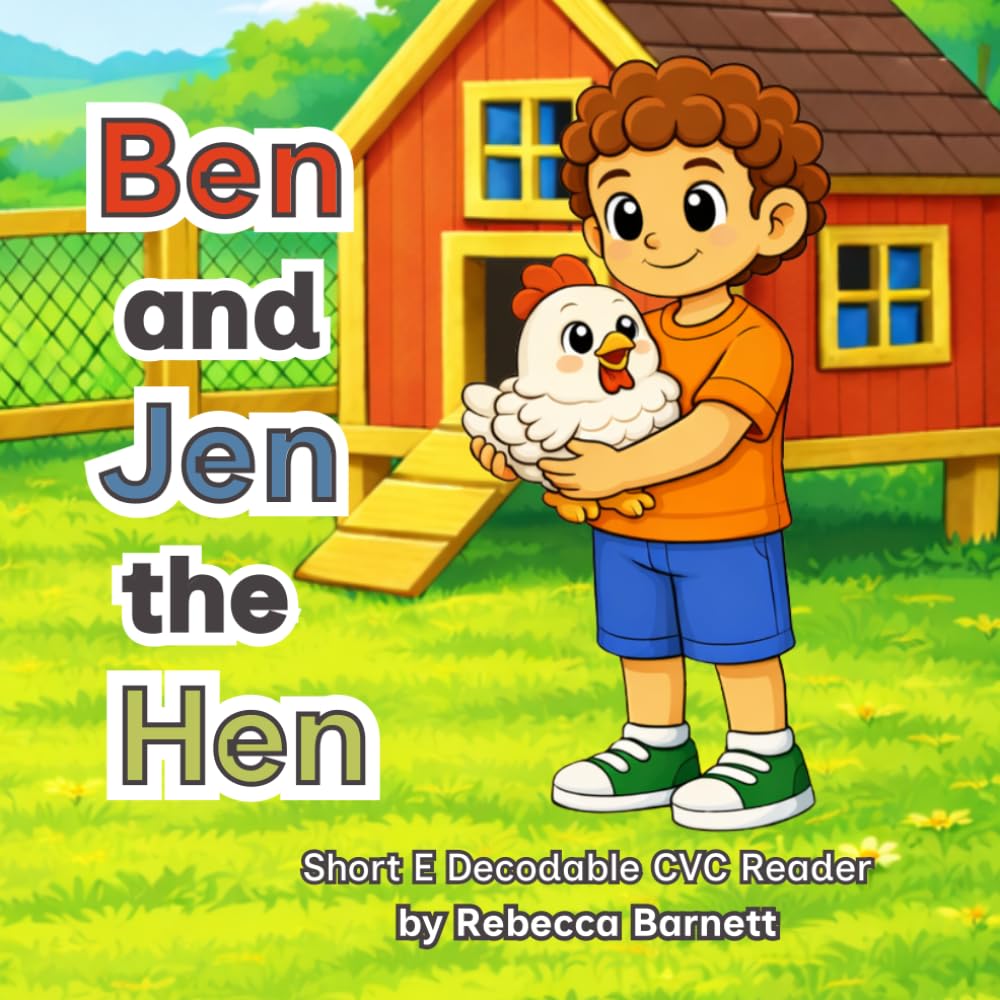 Ben and Jen the Hen: Short E Decodable CVC Reader
