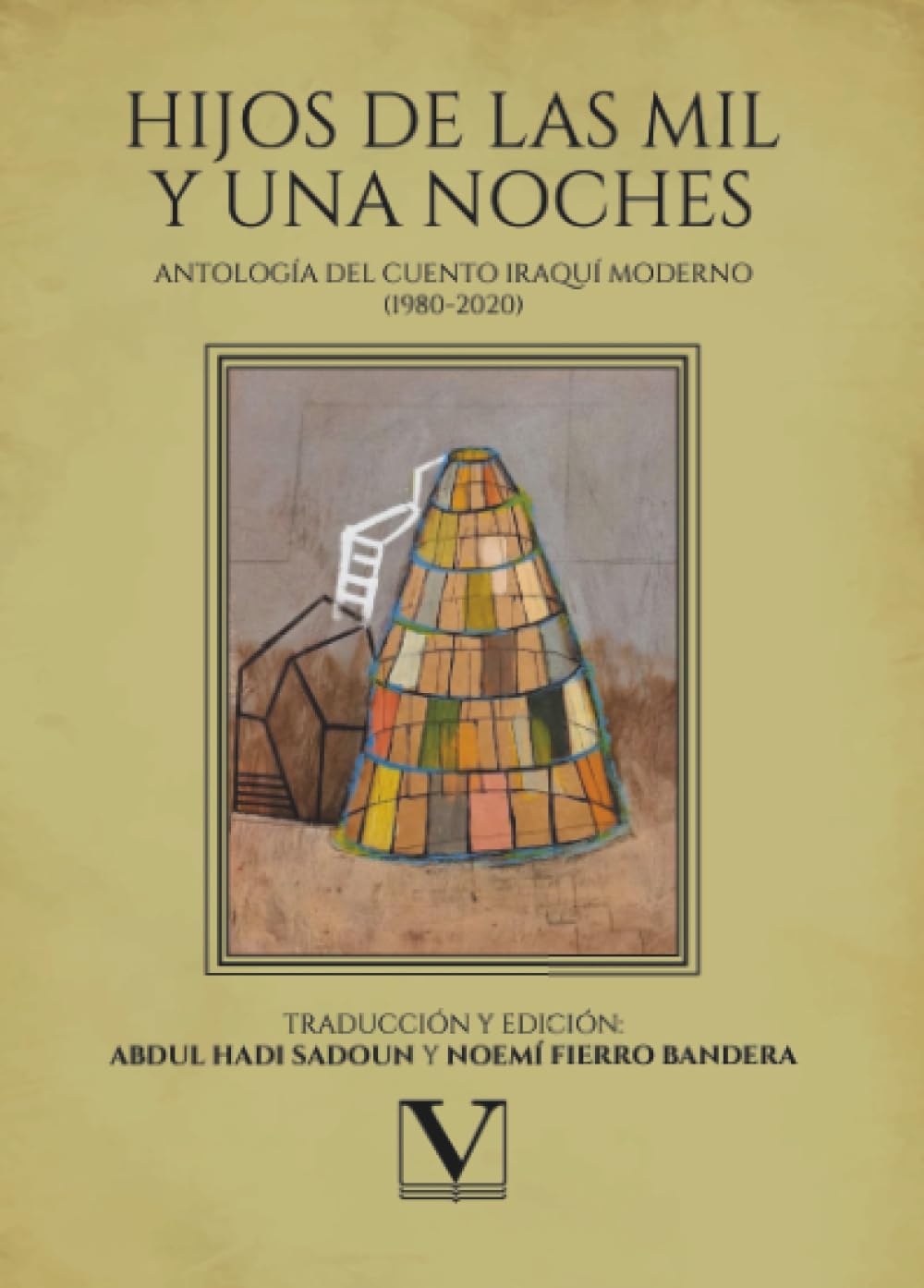 Hijos de Las mil y una noches: Antología del cuento iraquí moderno (1980 – 2020): 1 (Letras Árabes)