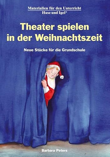 Theater spielen in der Weihnachtszeit: Neue Stücke für die Grundschule