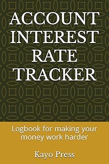 ACCOUNT INTEREST RATE TRACKER: Logbook for making your money work harder