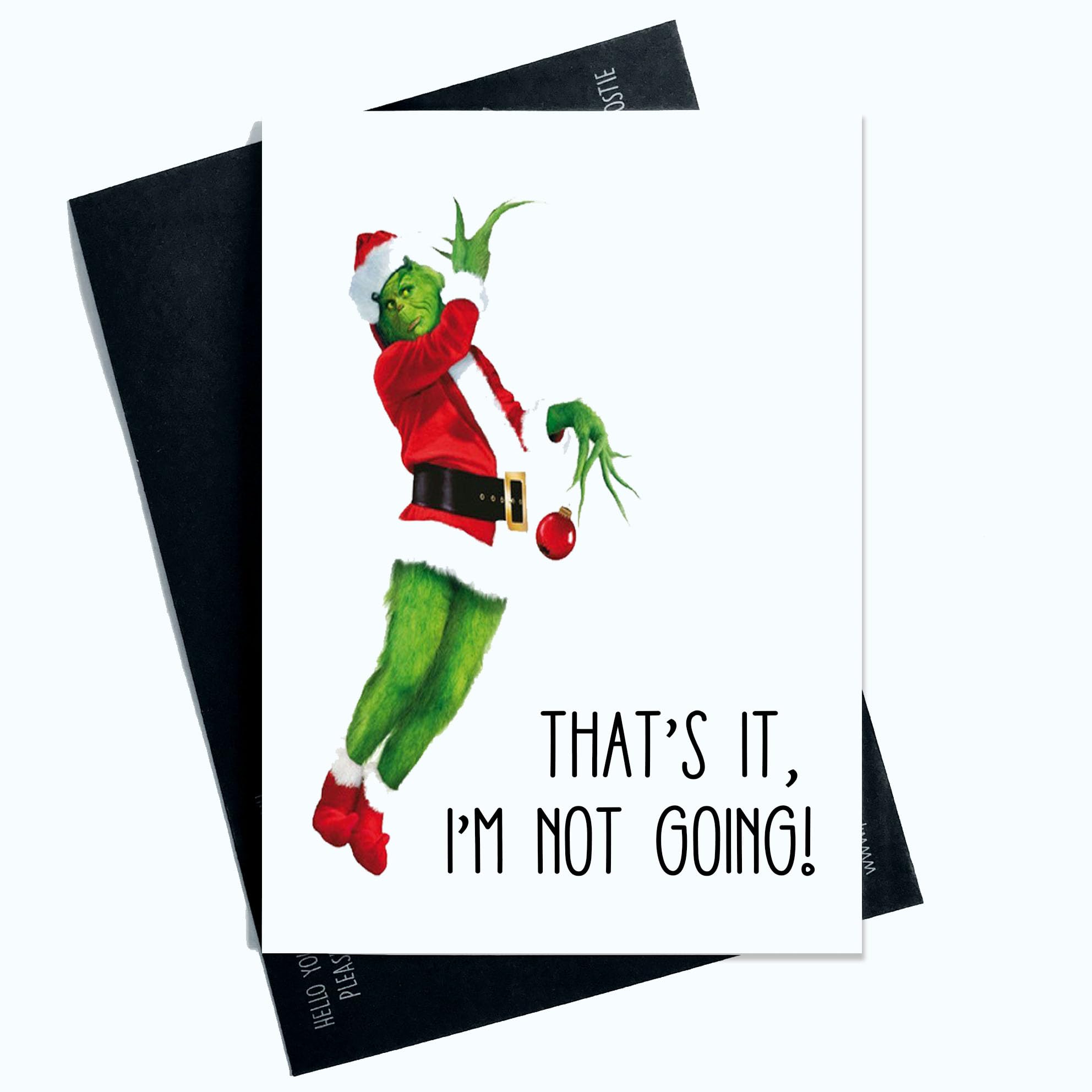 Hilarious Grinch Christmas Card - 'That's It, I'm Not Going' Joke - Novelty and Funny Holiday Greeting Card to Spread Laughter and Festive Cheer SP146
