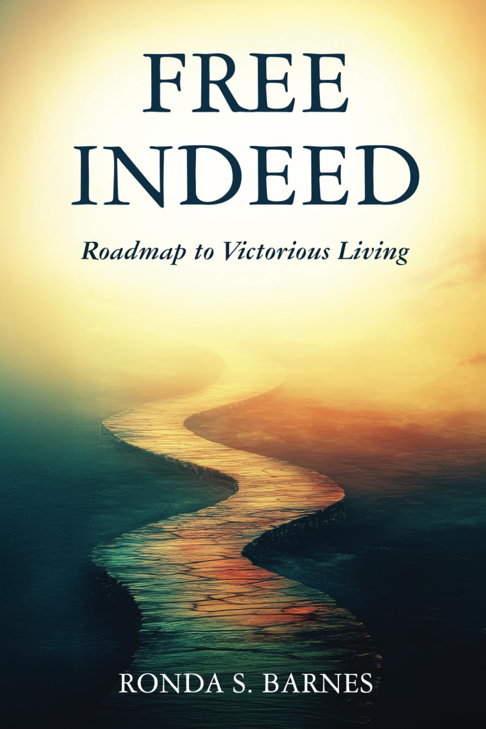 Free Indeed: Roadmap to Victorious Living