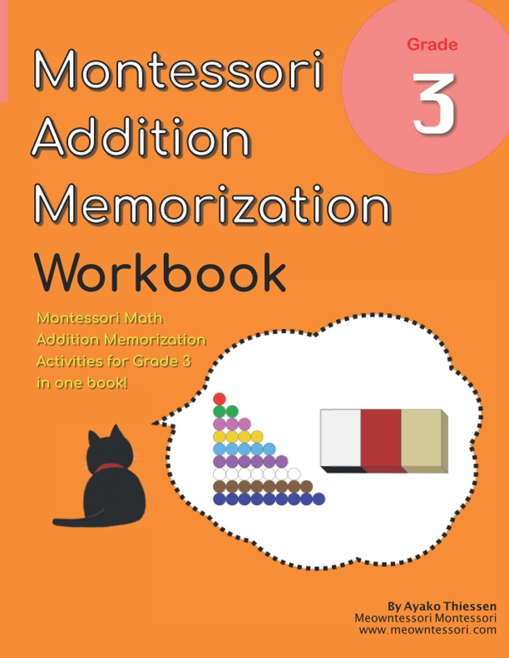 Grade 3 Montessori Math Addition Memorization Workbook: Montessori Addition Snake Game and Little Addition Activities in One Book! (Grade 3 Math Series)