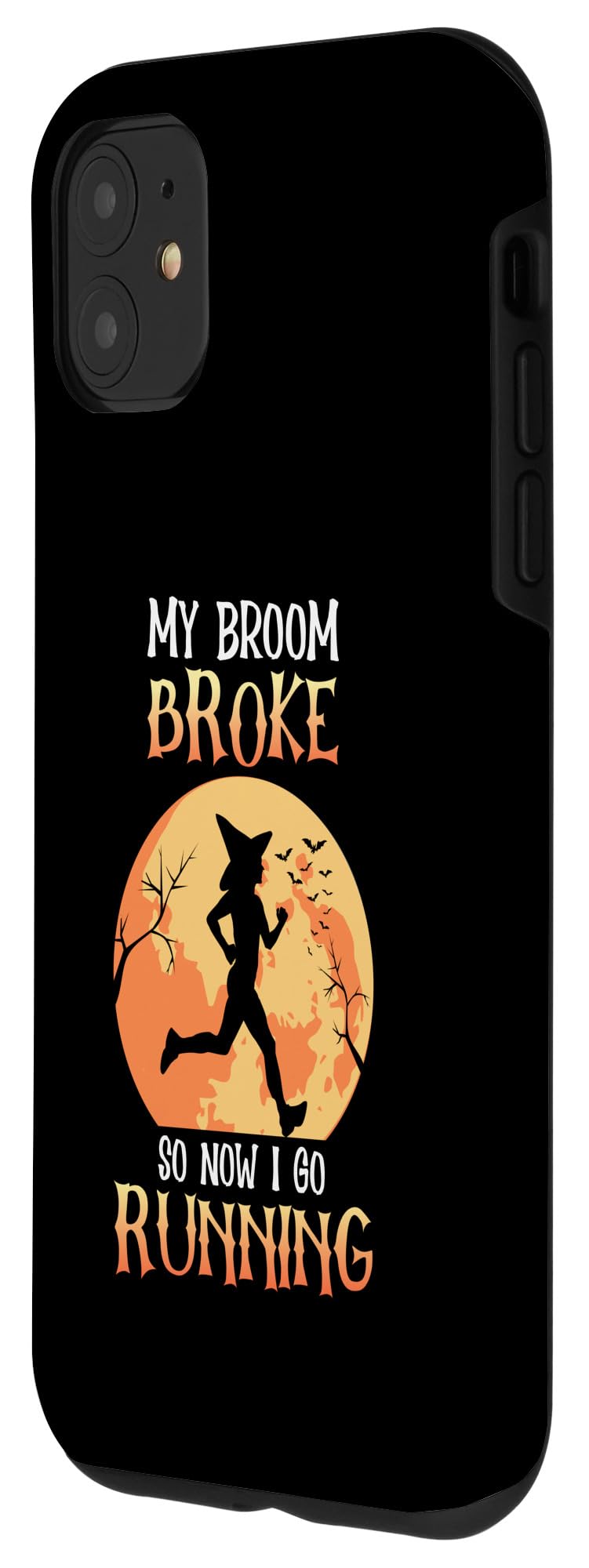 iPhone 11 My Broom Broke So Now I Go Running Halloween Horror Outfit Case - Image 2