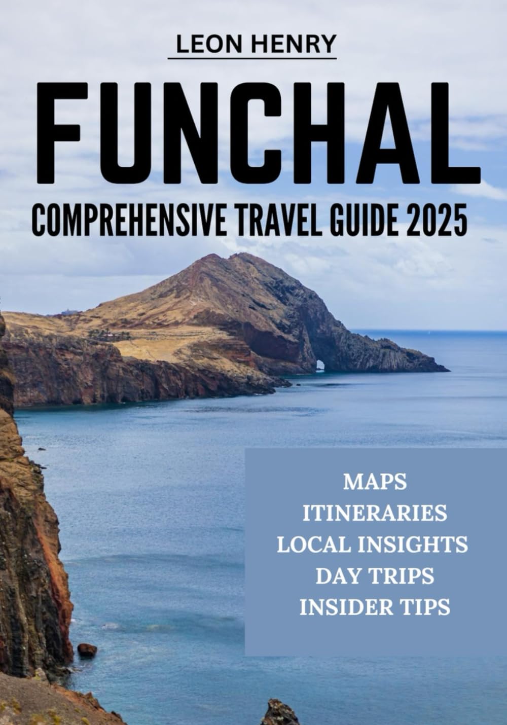 FUNCHAL COMPREHENSIVE TRAVEL GUIDE 2025