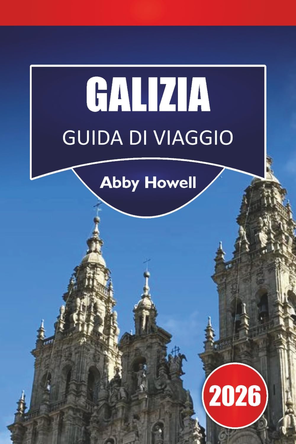 GALIZIA GUIDA DI VIAGGIO 2026: Scopri le principali attrazioni, A Coruña, Santiago, Rías Baixas e paesaggi dell'entroterra con punti di interesse culturali e itinerari flessibili in Galizia, Spagna.
