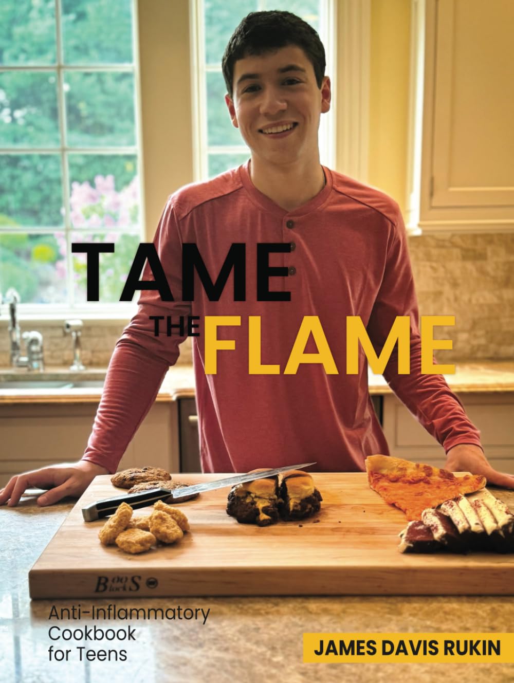Tame The Flame: An Anti-Inflammatory Cookbook for Teens