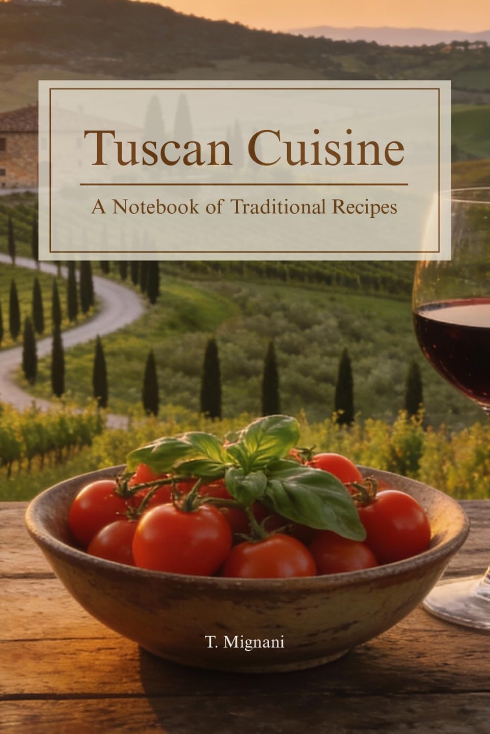 Tuscan Cuisine: A Notebook of Traditional Recipes (Flavors of Italy: A Journey Through Regional Cuisine)