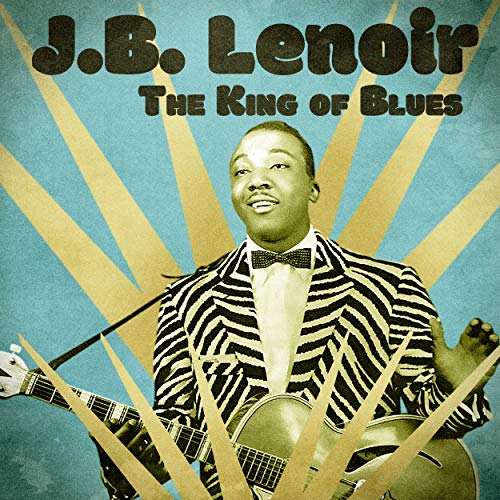 The King of Blues (Remastered) by J.B. Lenoir on Amazon Music Amazon
