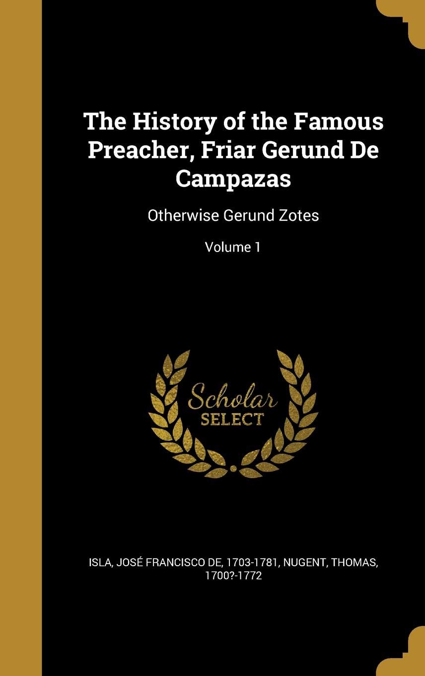 The History of the Famous Preacher, Friar Gerund De Campazas: Otherwise Gerund Zotes; Volume 1