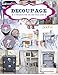Decoupage: 17 Projects for You and Your Home