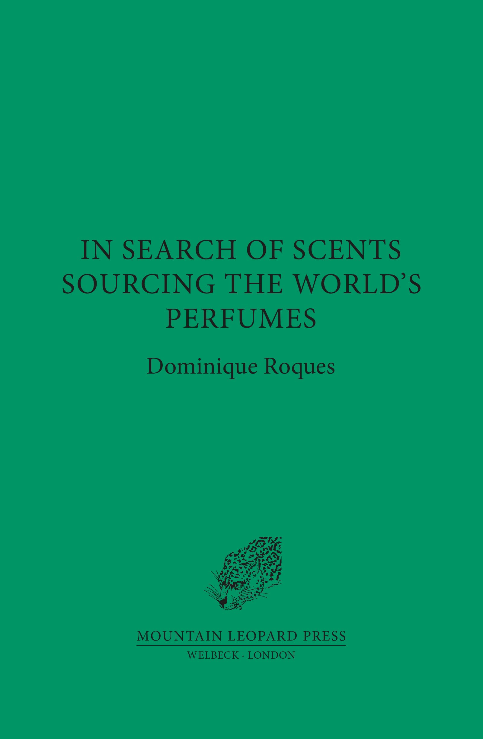 In Search of Perfumes: A lifetime journey to the sources of nature's scents