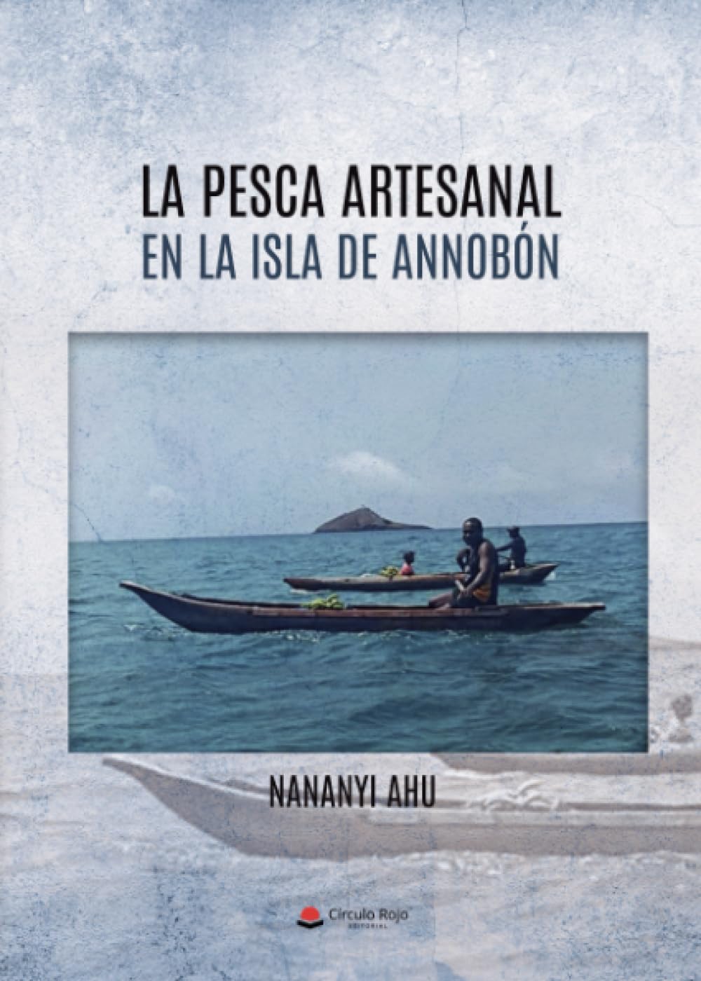 LA PESCA ARTESANAL EN LA ISLA DE ANNOBÓN