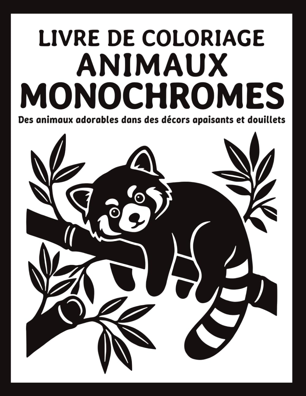 Livre de Coloriage Animaux Monochromes: Des animaux adorables dans des décors apaisants et douillets
